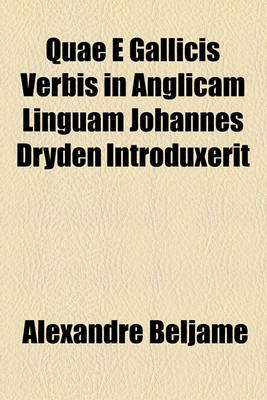 Book cover for Quae E Gallicis Verbis in Anglicam Linguam Johannes Dryden Introduxerit