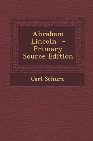 Cover of Abraham Lincoln - Primary Source Edition