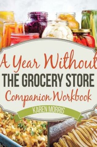 Cover of A Year Without the Grocery Store Companion Workbook