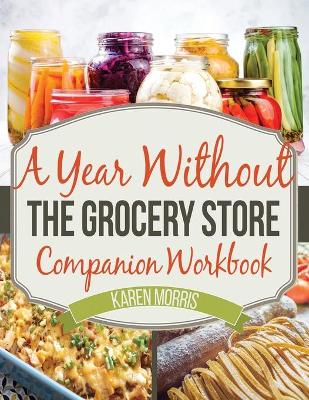 Book cover for A Year Without the Grocery Store Companion Workbook