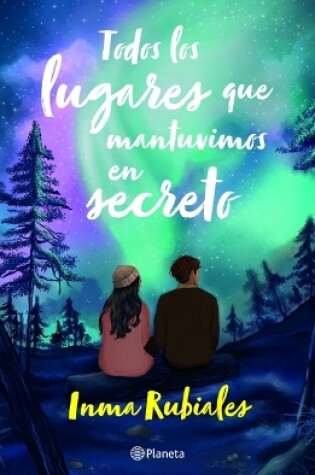 Cover of Todos Los Lugares Que Mantuvimos En Secreto / All the Places We Kept Secret