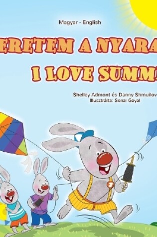 Cover of I Love Summer (Hungarian English Bilingual Children's Book)