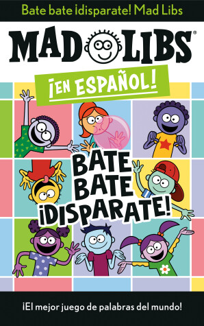 Book cover for Bate bate, ¡disparate! Mad Libs