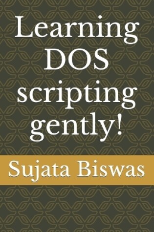 Cover of Learning DOS scripting gently!