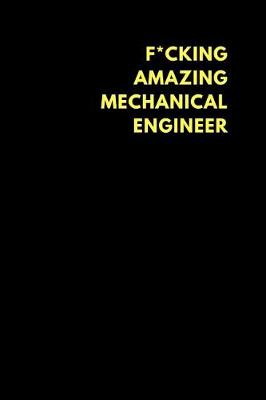 Book cover for F*cking Amazing Mechanical Engineer