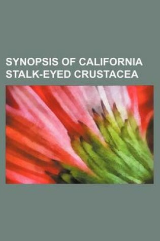 Cover of Synopsis of California Stalk-Eyed Crustacea Volume 7