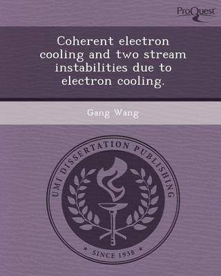 Book cover for Coherent Electron Cooling and Two Stream Instabilities Due to Electron Cooling