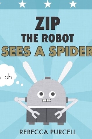 Cover of Zip the Robot Sees a Spider