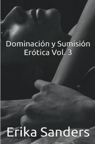 Cover of Dominación y Sumisión Erótica Vol. 3