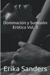 Book cover for Dominación y Sumisión Erótica Vol. 3