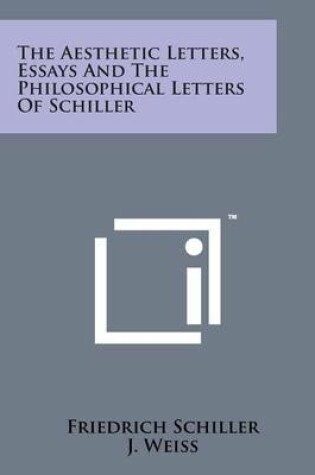 Cover of The Aesthetic Letters, Essays and the Philosophical Letters of Schiller