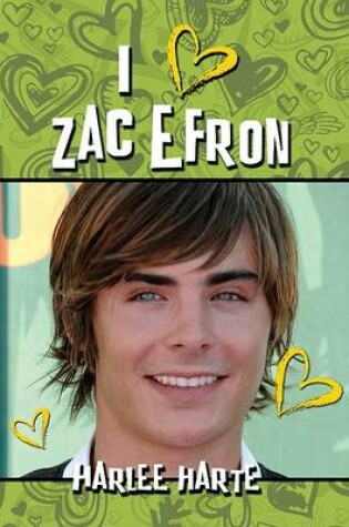 Cover of I Heart Zac Efron
