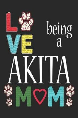 Cover of Love Being a Akita Mom