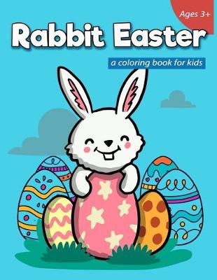 Book cover for Rabbit Easter A Coloring Book for Kids Ages 3+
