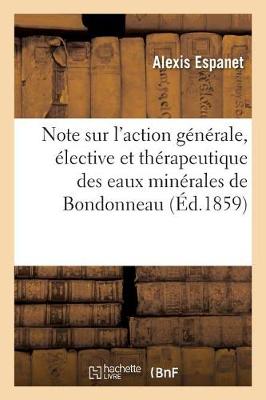 Book cover for Note Sur l'Action Generale, Elective Et Therapeutique Des Eaux Minerales de Bondonneau