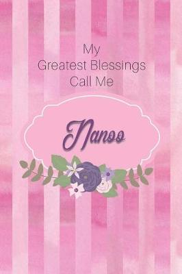 Book cover for My Greatest Blessings Call Me Nanoo