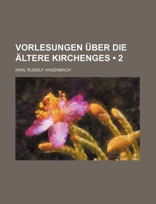 Book cover for Vorlesungen Uber Die Altere Kirchenges (2)