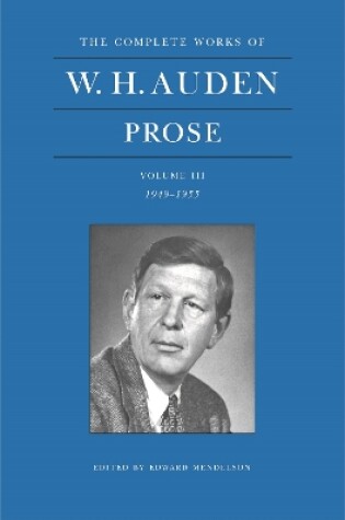 Cover of W. H. Auden Prose Volume 3 (1949-1955)