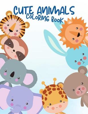 Book cover for Cute Animals Coloring Book For Kids