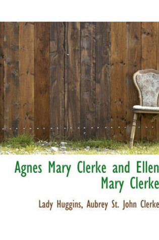Cover of Agnes Mary Clerke and Ellen Mary Clerke