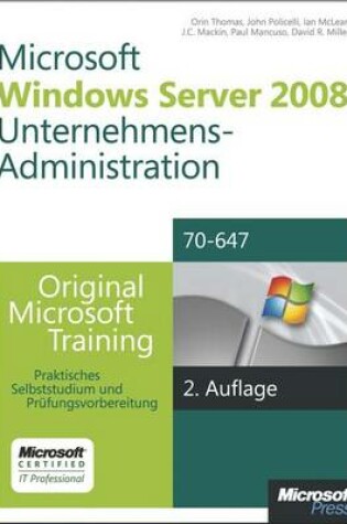 Cover of Windows Server 2008 Unternehmens-Administration - Original Microsoft Training Fur Examen 70-647, 2. Auflage Uberarbeitet Fur R2