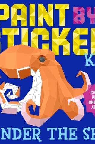 Cover of Paint by Sticker Kids: Under the Sea