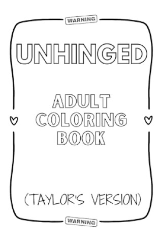 Cover of Unhinged Adult Coloring Book (Taylor's Version)