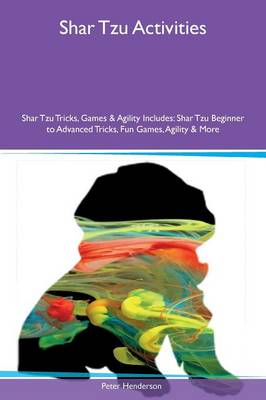 Book cover for Shar Tzu Activities Shar Tzu Tricks, Games & Agility Includes