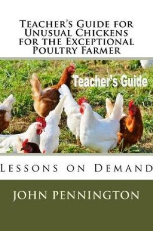 Cover of Teacher's Guide for Unusual Chickens for the Exceptional Poultry Farmer