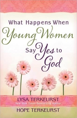 Book cover for What Happens When Young Women Say Yes to God