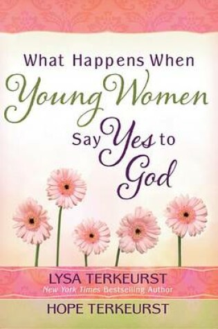 Cover of What Happens When Young Women Say Yes to God