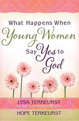 Book cover for What Happens When Young Women Say Yes to God