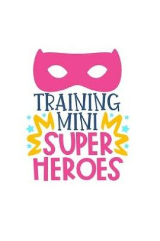 Cover of Training Mini Super Heroes