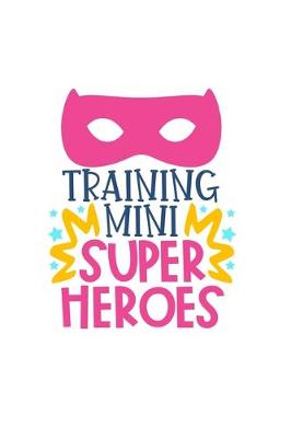 Book cover for Training Mini Super Heroes