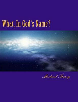 Book cover for What, in God's Name?