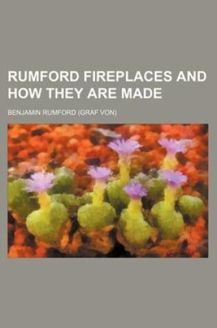 Cover of Rumford Fireplaces and How They Are Made