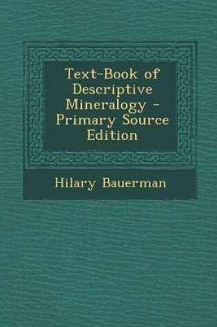 Cover of Text-Book of Descriptive Mineralogy - Primary Source Edition