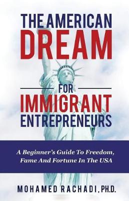 Cover of The American Dream For Immigrant Entrepreneurs
