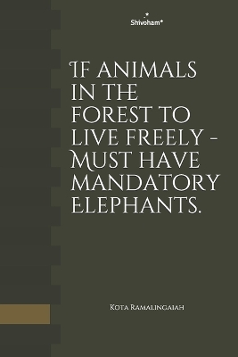 Cover of If animals in the forest to live freely - Must have mandatory Elephants.