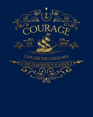 Book cover for Courage - 2020 One Year Weekly Planner