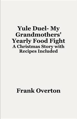 Book cover for Yule Duel- My Grandmothers' Yearly Food Fight