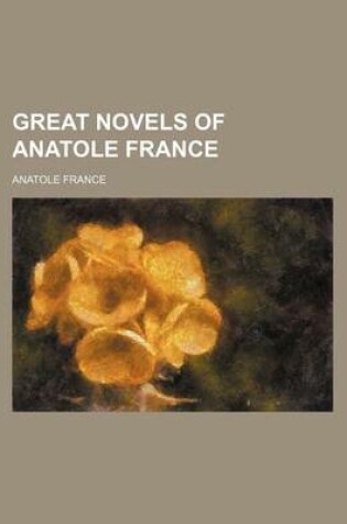 Cover of Great Novels of Anatole France