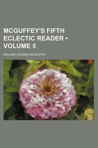 Cover of McGuffey's Fifth Eclectic Reader (Volume 5)