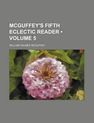 Book cover for McGuffey's Fifth Eclectic Reader (Volume 5)