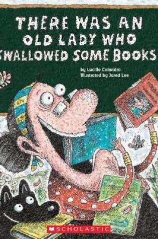 Cover of There Was an Old Lady Who Swallowed Some Books!