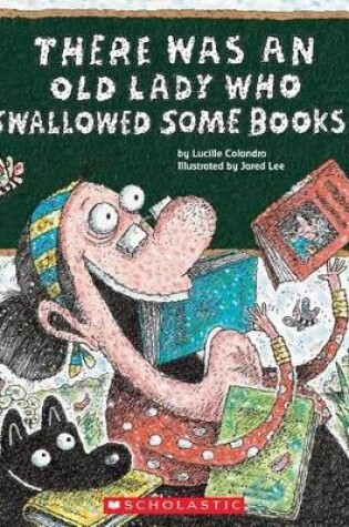 There Was an Old Lady Who Swallowed Some Books!