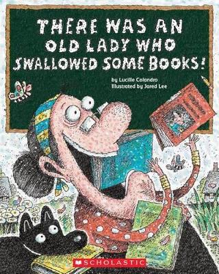 Book cover for There Was an Old Lady Who Swallowed Some Books!