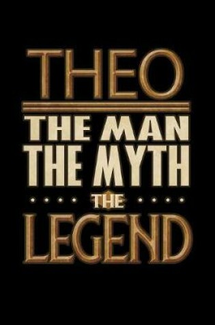 Cover of Theo The Man The Myth The Legend