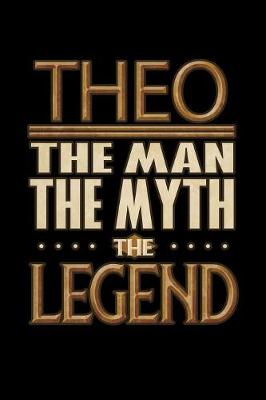 Book cover for Theo The Man The Myth The Legend