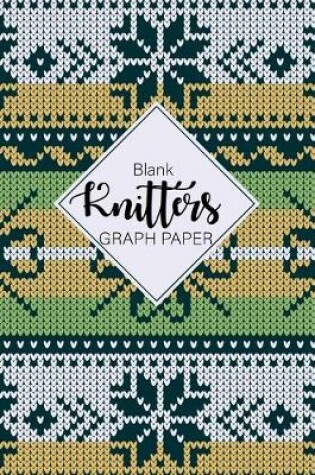 Cover of Knitters Graph Blank Paper